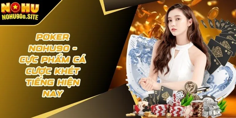 Poker Nohu90